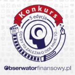 Rusza 5 edycja konkursu Obserwatora Finansowego