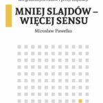 Metoda MSWS: mniej slajdów – więcej sensu,