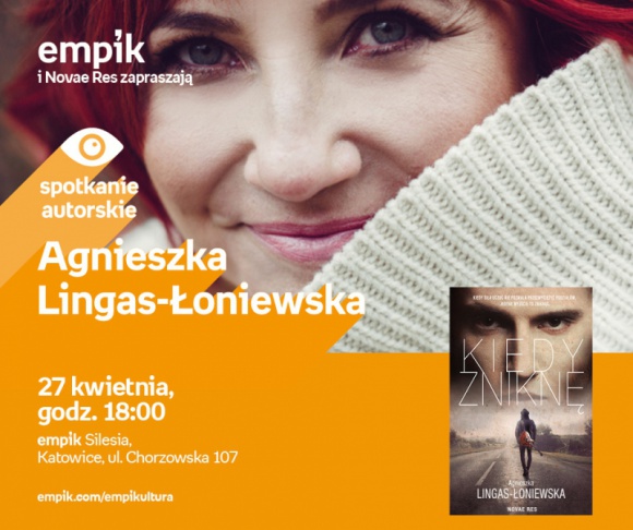 Agnieszka Lingas-Łoniewska – spotkanie autorskie w Empik Silesia BIZNES, Kultura - Spotkanie z Agnieszką Lingas – Łoniewską odbędzie się w salonie Empik Silesia 27 kwietnia o godzinie 18:00.