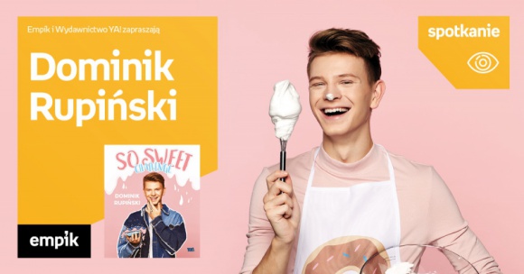 Dominik Rupiński w Empiku Supersam BIZNES, Kultura - Dominik Rupiński spotka się z fanami w katowickim Empiku Supersam 7 grudnia o godzinie 15:00.