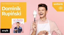 Dominik Rupiński w Empiku Supersam BIZNES, Kultura - Dominik Rupiński spotka się z fanami w katowickim Empiku Supersam 7 grudnia o godzinie 15:00.