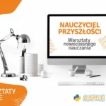 Kadra przyszłości – nauczyciele uczą (się) programowania i e-learningu